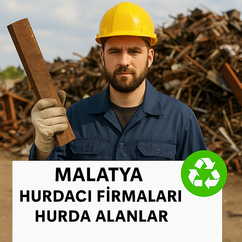 Malatya Hurdacı Firmaları Hurda Alanlar