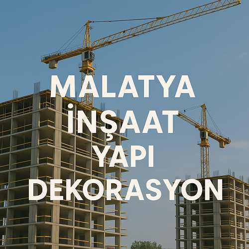 Malatya İnşaat Yapı Dekorasyon