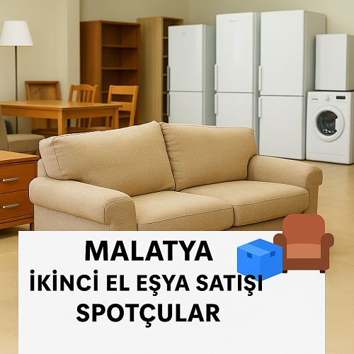 Malatya İkinci El Eşya Satışı Spotçular