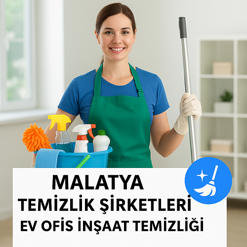Malatya Temizlik Şirketleri Ev Ofis İnşaat Temizliği