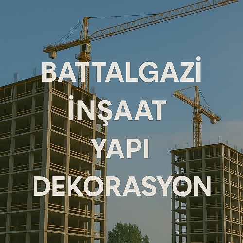 Battalgazi İnşaat Yapı Dekorasyon